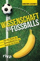 Christoph Leischwitz - Die Wissenschaft des Fu&szlig;balls