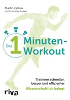 Martin Gibala, Martin (Dr. Gibala, Martin (Dr.) Gibala, Christopher Shulgan - Das 1-Minuten-Workout