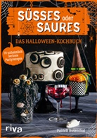 Patrick Rosenthal - S&uuml;&szlig;es oder Saures - Das Halloween-Kochbuch
