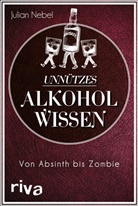 Julian Nebel - Unn&uuml;tzes Alkoholwissen