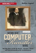 Mathias Liegmal - Wenn der Computer zum K&uuml;nstler wird