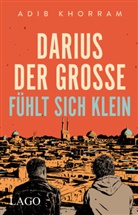 Adib Khorram - Darius der Gro&szlig;e f&uuml;hlt sich klein