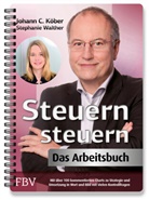Johann K&ouml;ber, Johann C K&ouml;ber, Johann C. K&ouml;ber, Stephanie Walther - Steuern steuern - Das Arbeitsbuch