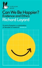 Richar Layard, Richard Layard, George Ward - Can We Be Happier?