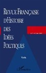 Collectif - Revue Fran&ccedil;aise d'Histoire des Id&eacute;es Politiques