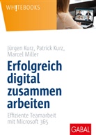 J&uuml;rge Kurz, J&uuml;rgen Kurz, Patric Kurz, Patrick Kurz, Marcel Miller - Erfolgreich digital zusammen arbeiten