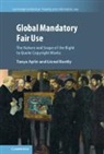 Tanya Aplin, Tanya (King's College London) Aplin, Tanya (King''s College London) Bently Aplin, Aplin Tanya, Lionel Bently, Lionel (University of Cambridge) Bently... - Global Mandatory Fair Use