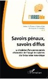 Collectif - Savoirs p&eacute;naux, savoirs diffus