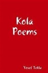 Yosef Teklu - Kola Poems