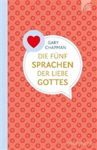 Gary Chapman, Gary (Dr.) Chapman, Chapman  Gary - Die f&uuml;nf Sprachen der Liebe Gottes
