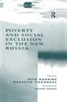 Nataliya Tikhonova, Tikhonova Nataliya, Nick Manning, Manning Nick, Nataliya Tikhonova - Poverty and Social Exclusion in the New Russia