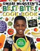 Omari McQueen - Omari McQueen's Best Bites Cookbook (star of TV s What s Cooking, Omari?)