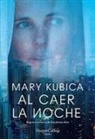 Mary Kubica - Al caer la noche (When the Lights Go Out - Spanish Edition)