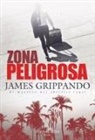 James Grippando - Zona peligrosa (The Most Dangerous Place - Spanish Edition)