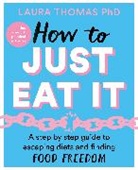 Laura Thomas, Thomas Laura - How to Just Eat It