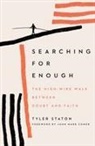Tyler Staton - Searching for Enough