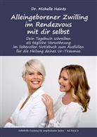 Dr Michelle Haintz, Michelle Haintz - Alleingeborener Zwilling im Rendezvous mit dir selbst
