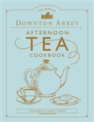 Gareth Neame, Neame Gareth - The Official Downton Abbey Afternoon Tea Cookbook