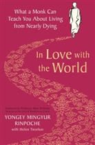 Yongey Mingyur Rinpoche, Rinpoche Yongey Mingyur - In Love with the World