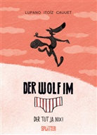 Wilfrid Lupano, Paul Cauuet, Mayana Ito&iuml;z - Der Wolf im Slip - Der tut ja nix!