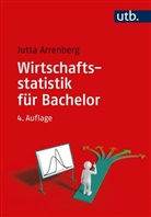 Jutta Arrenberg, Jutta (Prof. Dr.) Arrenberg - Wirtschaftsstatistik f&uuml;r Bachelor