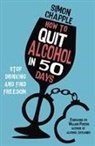 Simon Chapple, Chapple Simon - How to Quit Alcohol in 50 Days