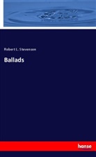 Robert L Stevenson, Robert L. Stevenson, Robert Louis Stevenson - Ballads
