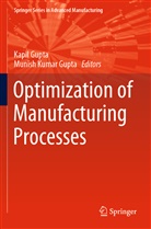 Kapi Gupta, Kapil Gupta, Munish Kumar Gupta, Kumar Gupta, Kumar Gupta - Optimization of Manufacturing Processes