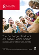 Jose Antonio (Loyola Andalucia Un Muniz Velazquez, Jose Antonio Pulido Muniz Velazquez, Jose Antonio Pulido Muniz-Velazquez, Cristina M. (University of Barcelona Pulido, Jos&eacute; Antonio Mu&ntilde;iz Vel&aacute;zquez, Jos&eacute; Antonio Mu&ntilde;iz-Vel&aacute;zquez... - Routledge Handbook of Positive Communication