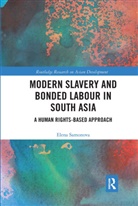 Elena Samonova - Modern Slavery and Bonded Labour in South Asia