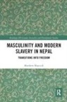 Matthew Maycock, Matthew (University of Glasgow Maycock - Masculinity and Modern Slavery in Nepal