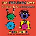 Todd Parr, Parr Todd - The Feelings Book / El libro de los sentimientos (Bilingual edition)