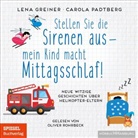 Lena Greiner, Carola Padtberg, Oliver Rohrbeck - Stellen Sie die Sirenen aus - mein Kind macht Mittagsschlaf!, 1 Audio-CD, 1 MP3 (Audio book)