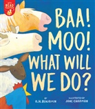 A H Benjamin, A. H. Benjamin, Jane Chapman, Jane Chapman - Baa! Moo! What Will We Do?