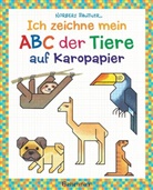 Norbert Pautner - Ich zeichne mein ABC der Tiere auf Karopapier. Zeichnen, Buchstaben und Z&auml;hlen lernen. Die Zeichenschule mit Erfolgsgarantie! F&uuml;r Kinder ab 5 Jahren
