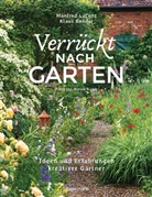 Klaus Bender, Manfre Lucenz, Manfred Lucenz, Marion Nickig - Verr&uuml;ckt nach Garten. Ideen und Erfahrungen kreativer G&auml;rtner