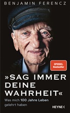 Benjamin Ferencz - Sag immer Deine Wahrheit
