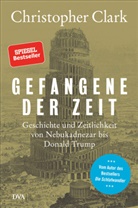 Christopher Clark - Gefangene der Zeit