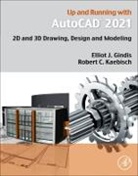 Elliot J. Gindis, Elliot J. (President Gindis, Elliot J./ Kaebisch Gindis, Robert C. (Licensed Architect; Instructor Kaebisch, Robert C. Kaebisch - Up and Running With Autocad 2021