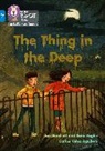 Jan Burchett, Burchett Jan, Collins Big Cat, Sara Vogler, Vogler Sara, Carlos Velez Aguilera... - The Thing in the Deep