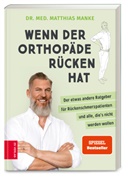 Matthias Manke, Matthias (Dr. med.) Manke - Wenn der Orthop&auml;de R&uuml;cken hat