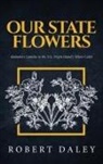 Robert Daley - OUR STATE FLOWERS