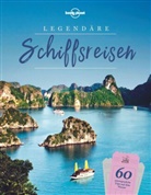 LONELY PLANET Deutschland, Lonely Planet Verlag - LONELY PLANET Bildband Legend&auml;re Schiffsreisen
