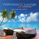 Wellness Dream Lounge, Audio-CD (H&ouml;rbuch)