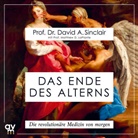 Matthew D Laplante, Matthew D. LaPlante, David A (Prof. Dr. Sinclair, David A (Prof. Dr.) Sinclair, David A. Sinclair - Das Ende des Alterns, Audio-CD (H&ouml;rbuch)