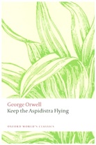 Orwell, George Orwell, Benjamin Kohlmann, Benjamin (University of Regensburg) Kohlmann, Kohlmann Benjamin - Keep the Aspidistra Flying