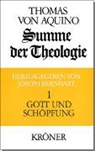 Thomas von Aquin, Joseph Bernhart - Summe der Theologie, 3 Bde. - 1: Summe der Theologie / Gott und Sch&ouml;pfung