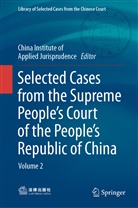 China Institute of Applied Jurisprudence, Chin Institute of Applied Jurispruden, China Institute of Applied Jurispruden - Selected Cases from the Supreme People's Court of the People's Republic of China