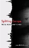 Jens Stilhoff Soerensen, Jens Stilhoff Sorensen, Jens Stilhoff S&ouml;rensen - Splitting Europe