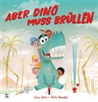 Jory John, Pete Oswald - Aber Dino muss br&uuml;llen!